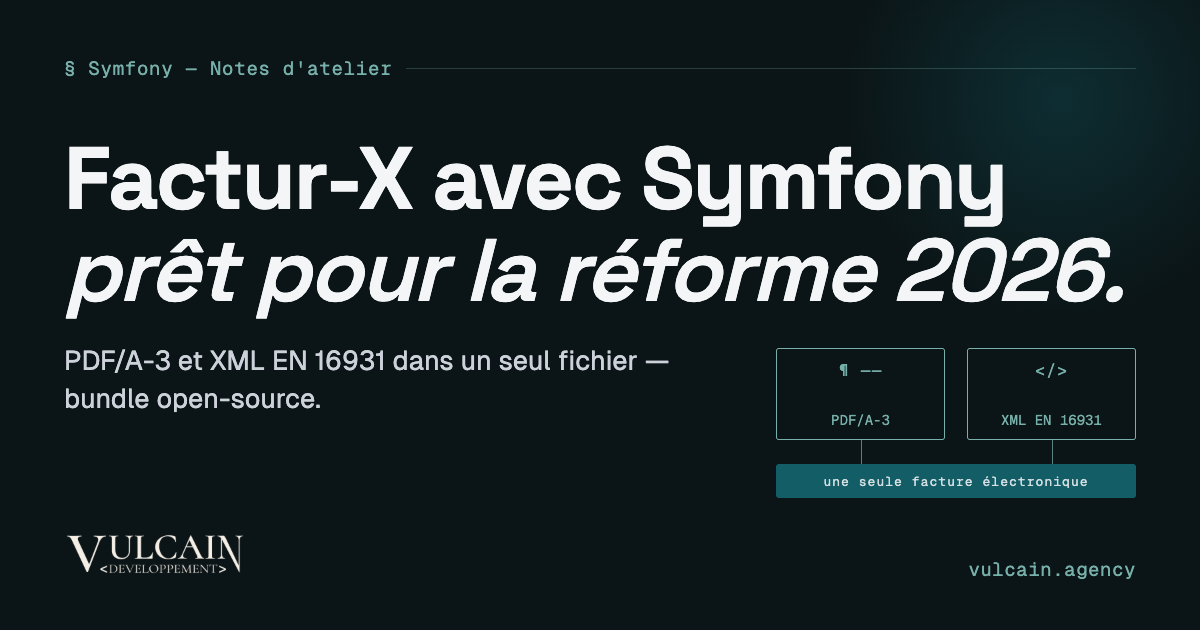 Factur-X avec Symfony : générer des factures électroniques conformes à la réforme 2026 (bundle open-source)