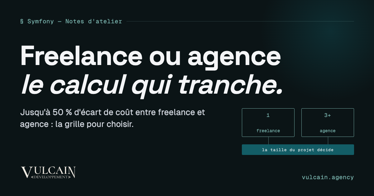 Freelance Symfony ou agence : comment choisir le bon prestataire pour votre projet ?